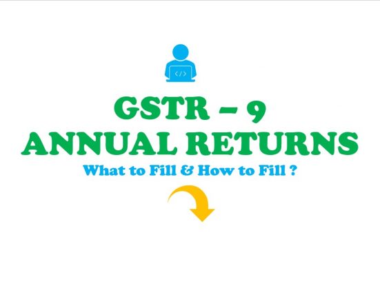 GSTR-9 Annual Returns - What to fill & How to fill